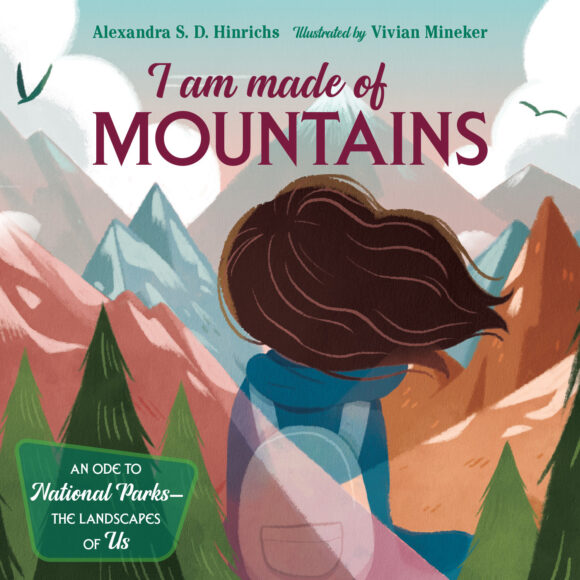 I Am Made of Mountains: An Ode to National Parks - The Landscapes of Us